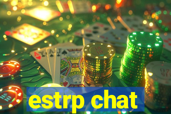 estrp chat